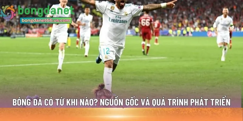 bóng đá có từ khi nào