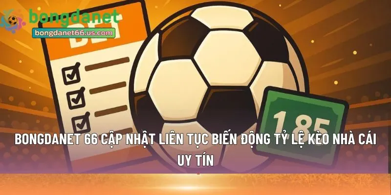 biến động tỷ lệ kèo 