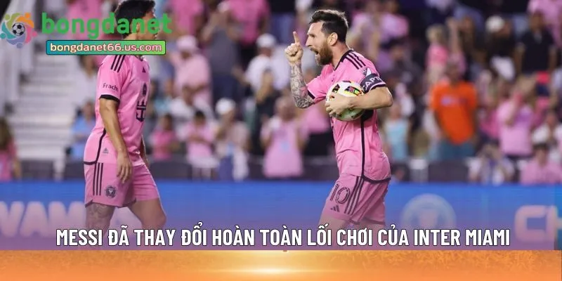 Messi đã thay đổi hoàn toàn lối chơi
